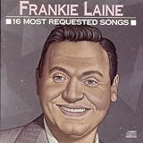 Frankie Laine: 16 Most Requested Songs