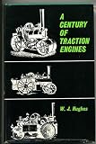 A century of traction engines : being an historical account of the rise and decline of an industry whose benefits to mankind were and are incalculable