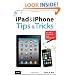 iPad and iPhone Tips and Tricks: For iOS 5 on iPad 2 and iPhone 4/4s