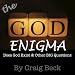 The God Enigma (Does God Exist & Other BIG Questions)