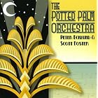The Potted Palm Orchestra by Peter Ecklund & Scott Foster