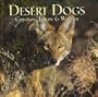 Desert Dogs: Coyotes, Foxes & Wolves