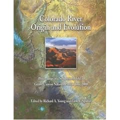 Colorado River: Origin and Evolution (Monograph)
