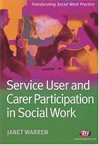 Service User and Carer Participation in Social Work (Transforming Social Work Practice)