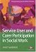 Service User and Carer Participation in Social Work (Transforming Social Work Practice) (Transforming Social Work Practice) (Transforming Social Work Practice) ... (Transforming Social Work Practice)