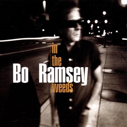 Bo Ramsey - In the Weeds - Zortam Music