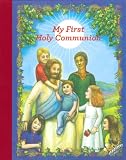 My first Holy Communion : a storybook for parents and grandparents to help them prepare their child for first Holy Communion
