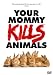 Your Mommy Kills Animals  (OmU) [Edizione: Germania]