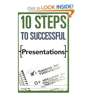 10 Steps to Successful Presentations (10 Steps) ASTD