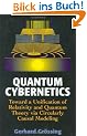 Quantum Cybernetics: Toward a Unification of Relativity and Quantum Theory via Circularly Causal Modeling