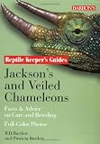 Jackson's and Veiled Chameleons: Facts & Advice on Care and Breeding (Reptile Keeper's Guides)