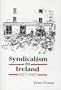 Syndicalism in Ireland 1917-1923