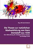 Produkt-Bild: Die Thesen zur nat&uuml;rlichen Markenbildung von Hans Domizlaff aus 1939: Eine Abhandlung der G&uuml;ltigkeit dieser Gesetze aus heutiger Sicht