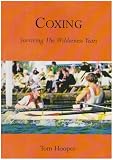 Coxing: Surviving the Wilderness Years