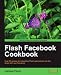 Flash Facebook Cookbook