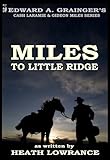 Miles to Little Ridge (Cash Laramie & Gideon Miles Series Book 3)