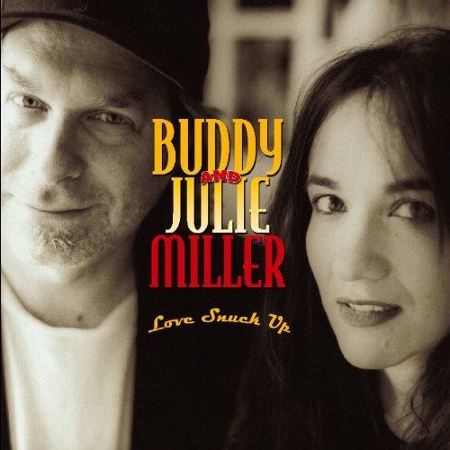 Buddy & Julie Miller - Love Snuck Up - Zortam Music