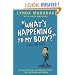 The "What's Happening to My Body" Book for Boys, Revised Third Edition (What's Happening to My Body?)