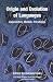 Origin and Evolution of Languages: Approaches, Models, Paradigms