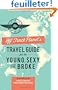 Off Track Planet's Travel Guide for the Young, Sexy, and Broke