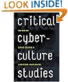 Critical Cyberculture Studies