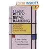 The Art of Better Retail Banking: Supportable Predictions on the Future of Retail Banking