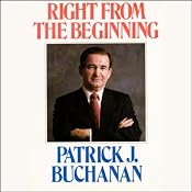 Right from the Beginning | [Patrick J. Buchanan]