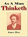 As a Man Thinketh: The Bestselling Classic That Inspired 