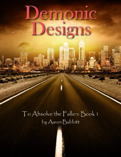 Demonic Designs (To Absolve the Fallen)