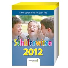 Sch�lerwitze 2012: Lachmuskeltraining f�r jeden Tag. Text-Abrei�kalender