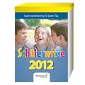 Sch�lerwitze 2012: Lachmuskeltraining f�r jeden Tag. Text-Abrei�kalender