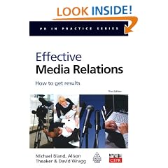 Effective Media Relations: How to Get Results (PR In Practice)