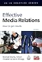 Effective Media Relations: How to Get Results (PR In Practice)