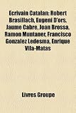 Produkt-Bild: Crivain Catalan: Robert Brasillach, Eugeni D'Ors, Jaume Cabr, Joan Brossa, Ramon Muntaner, Francisco Gonzlez Ledesma, Enrique Vila-Mata