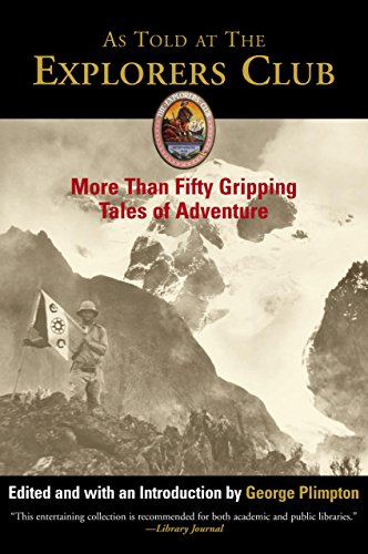 as told at the explorers club more than fifty gripping tales of adventure explorers club classic