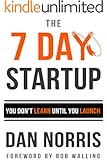 The 7 Day Startup: You Don't Learn Until You Launch