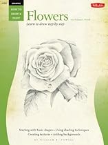 Drawing: Flowers with William F. Powell: Learn to paint step by step (How to Draw & Paint) Drawing: Flowers with William F. Powell: Learn to paint step by step (How to Draw & Paint)