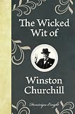 The Wicked Wit of Winston Churchill