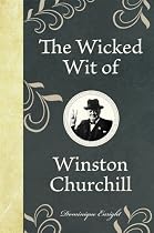The Wicked Wit of Winston Churchill