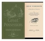 Great Possessions, a New Series of Adventures, by David Grayson ... Illustrated by Thomas Fogarty