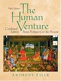 The Human Venture: A Global History, Combined Volume (From Prehistory to the Present) (5th Edition)