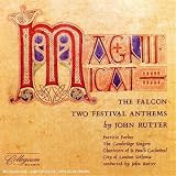 John Rutter: Magnificat; The Falcon; Two Festival Anthems