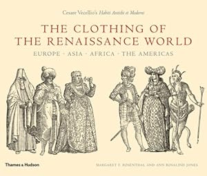 The Clothing of the Renaissance World: Europe - Asia - Africa - The Americas by Ann Rosalind Jones