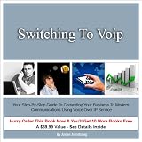 Switching to VoIP: Your Step-by-Step Guide to  Converting Your Business to Modern Communications  Using Voice Over IP Service