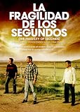 Fragilidad De Los Segundos (The Fragility of Seconds) (Sub)