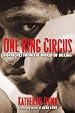 One Ring Circus: Dispatches from the World of Boxing