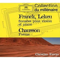 Franck : Sonate - Lekeu : Sonate - Chausson : Po�me