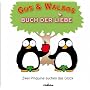 Gus & Waldos Buch der Liebe. Zwei Pinguine suchen das wahre Gl�ck