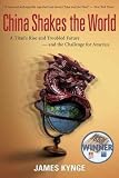 Produkt-Bild: (China Shakes the World: A Titan's Rise and Troubled Future--And the Challenge for America) By Kynge, James (Author) paperback Published on (10 , 2007)