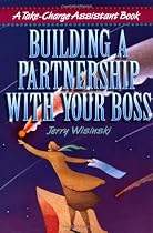 Building a Partnership with Your Boss